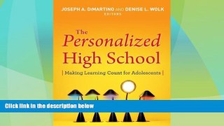Big Deals  The Personalized High School: Making Learning Count for Adolescents  Free Full Read