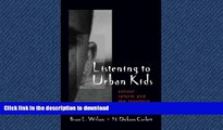 READ THE NEW BOOK Listening to Urban Kids: School Reform and the Teachers They Want READ EBOOK