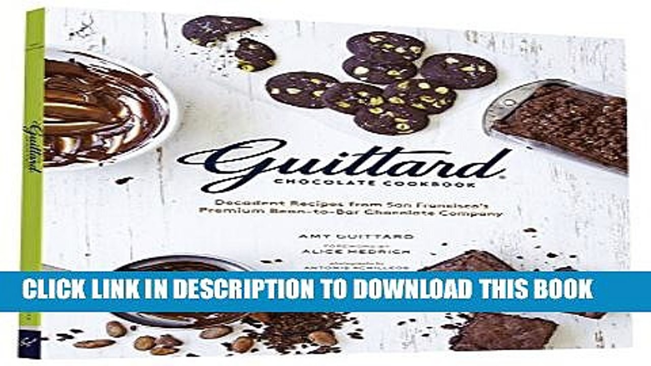 [PDF] Guittard Chocolate Cookbook: Decadent Recipes from San Francisco s Premium Bean-to-Bar