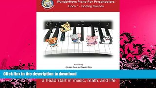 EBOOK ONLINE  WunderKeys Piano For Preschoolers: Book 1 - Sorting Sounds  PDF ONLINE