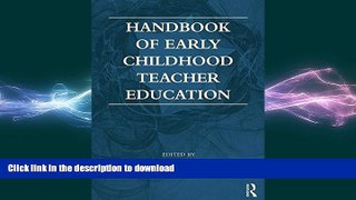 FAVORITE BOOK  Handbook of Early Childhood Teacher Education FULL ONLINE