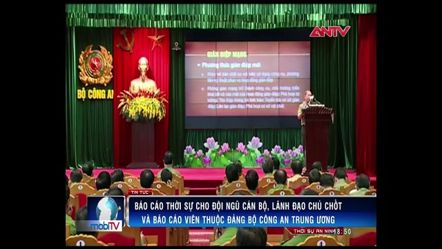 Báo cáo thời sự cho đội ngũ cán bộ, lãnh đạo chủ chốt và báo cáo viên thược Đảng bộ Công an Trung ương