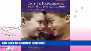 FAVORITE BOOK  Active Experiences for Active Children: Social Studies (2nd Edition) FULL ONLINE