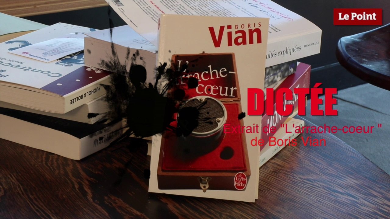 La dictée du "Point" #18 : "L'arrache-Coeur " de Boris Vian