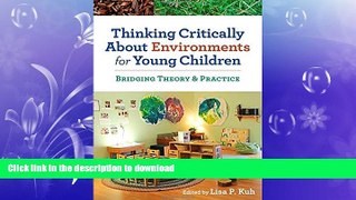FAVORITE BOOK  Thinking Critically About Environments for Young Children: Bridging Theory and