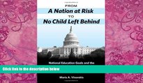 Big Deals  From a Nation at Risk to No Child Left Behind: National Education Goals and the