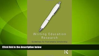 Must Have PDF  Writing Education Research: Guidelines for Publishable Scholarship  Free Full Read