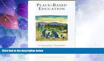 Big Deals  Place-Based Education: Connecting Classrooms   Communities (New Patriotism Series, 4)