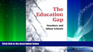 Big Deals  The Education Gap: Vouchers and Urban Schools  Best Seller Books Best Seller