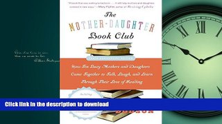 FAVORIT BOOK The Mother-Daughter Book Club Rev Ed.: How Ten Busy Mothers and Daughters Came