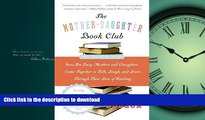 FAVORIT BOOK The Mother-Daughter Book Club Rev Ed.: How Ten Busy Mothers and Daughters Came