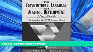 READ THE NEW BOOK The Crosscultural, Language, and Academic Development Handbook: A Complete K-12