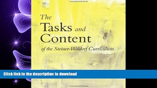 READ THE NEW BOOK The Tasks and Content of the Steiner-Waldorf Curriculum READ EBOOK