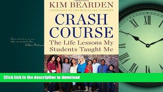READ ONLINE Crash Course: The Life Lessons My Students Taught Me READ NOW PDF ONLINE