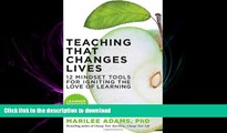 FAVORIT BOOK Teaching That Changes Lives: 12 Mindset Tools for Igniting the Love of Learning READ