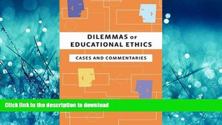 READ PDF Dilemmas of Educational Ethics: Cases and Commentaries READ EBOOK