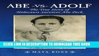 [PDF] Abe-vs-Adolf: The True Story of Holocaust Survivor Abe Peck Full Online