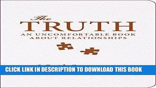 [PDF] The Truth: An Uncomfortable Book About Relationships Full Online