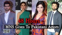 MNS Asks Pakistani Actors To LEAVE India Within 48 Hours