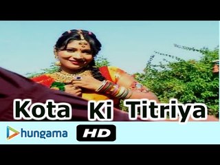 KOTA KI TITRIYA | Rajasthani Latest Hits | Rajasthani New Video Song | Full HD
