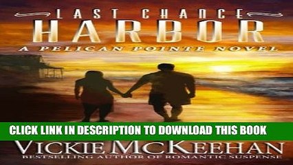 [Read PDF] Last Chance Harbor (A Pelican Pointe Novel) (Volume 6) Download Online