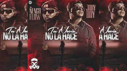 Ñengo Flow Ft Jory - Tu Novio No La Hace [Official Audio]
