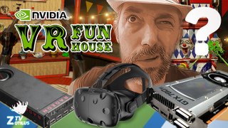 Nvidia VR Fun house,GPU haut de gamme ? vrai jeu? Amd/ati compatible?