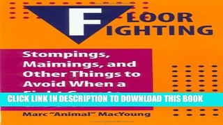 [PDF] Floor Fighting: Stompings, Maimings, And Other Things To Avoid When A Fight Goes To The