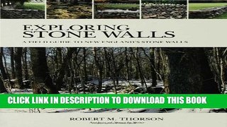 [PDF] Exploring Stone Walls: A Field Guide to New England s Stone Walls Full Online