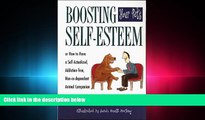 FULL ONLINE  Boosting Your Pet s Self-Esteem: Or How to Have a Self-Actualized, Addiction-Free,