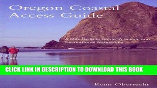 [PDF] Oregon Coastal Access Guide, Second Edition: A Mile by Mile Guide to Scenic and Recreational
