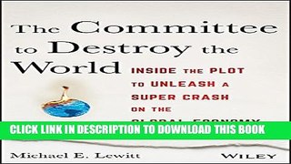 [PDF] The Committee to Destroy the World: Inside the Plot to Unleash a Super Crash on the Global