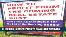 [PDF] How to Profit from the Coming Real Estate Bust: Money-Making Strategies for the End of the