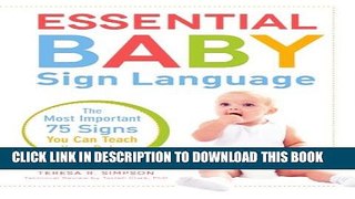 [PDF] Essential Baby Sign Language: The Most Important 75 Signs You Can Teach Your Baby Full