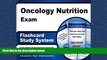 For you Oncology Nutrition Exam Flashcard Study System: Oncology Nutrition Test Practice