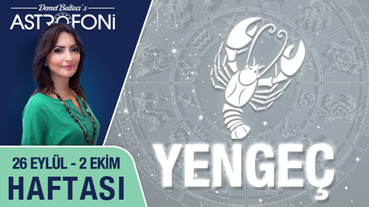 YENGEÇ burcu haftalık yorumu 26 Eylül - 02 Ekim 2016