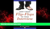 FREE PDF  Don t Wear Flip-Flops to Your Interview: And Other Obvious Tips That You Should Be