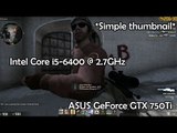 CS:GO - Intel Core i5-6400 & GTX 750Ti *Maxed Out Settings* - 768p