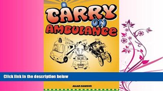 complete  Carry On Ambulance: True stories of ambulance service antics from the 1960s to the