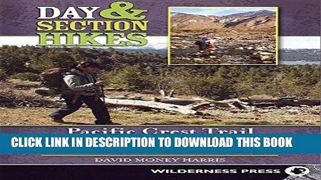 [PDF] Day and Section Hikes Pacific Crest Trail: Southern California (Day Section Hikes) Full