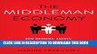 [PDF] The Middleman Economy: How Brokers, Agents, Dealers, and Everyday Matchmakers Create Value