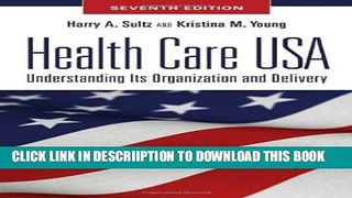 [PDF] Health Care USA: Understanding Its Organization and Delivery, Seventh Edition Full Colection
