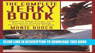 [PDF] The Complete Jerky Book: How to Dry, Cure, and Preserve Everything from Venison to Turkey