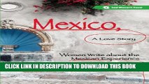 [PDF] Mexico, A Love Story: Women Write About the Mexican Experience Full Online