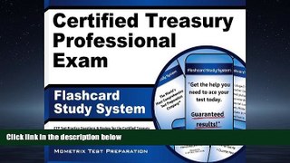 For you Certified Treasury Professional Exam Flashcard Study System: CTP Test Practice Questions