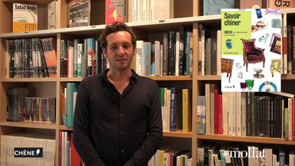 Emmanuel Layan - Savoir chiner, les objets du XXe siècle : le guide qui dépoussière la brocante