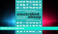 FULL ONLINE  Electrified Sheep: Glass-eating Scientists, Nuking the Moon, and More Bizarre