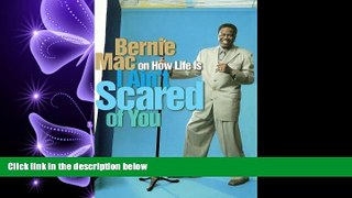FAVORITE BOOK  I Ain t Scared of You: Bernie Mac on How Life Is