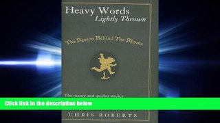 GET PDF  Heavy Words Lightly Thrown: The Reason Behind the Rhyme
