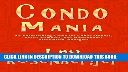 [PDF] Condo Mania: An Entertaining Guide for Condo Owners, Board Members, and Homeowners